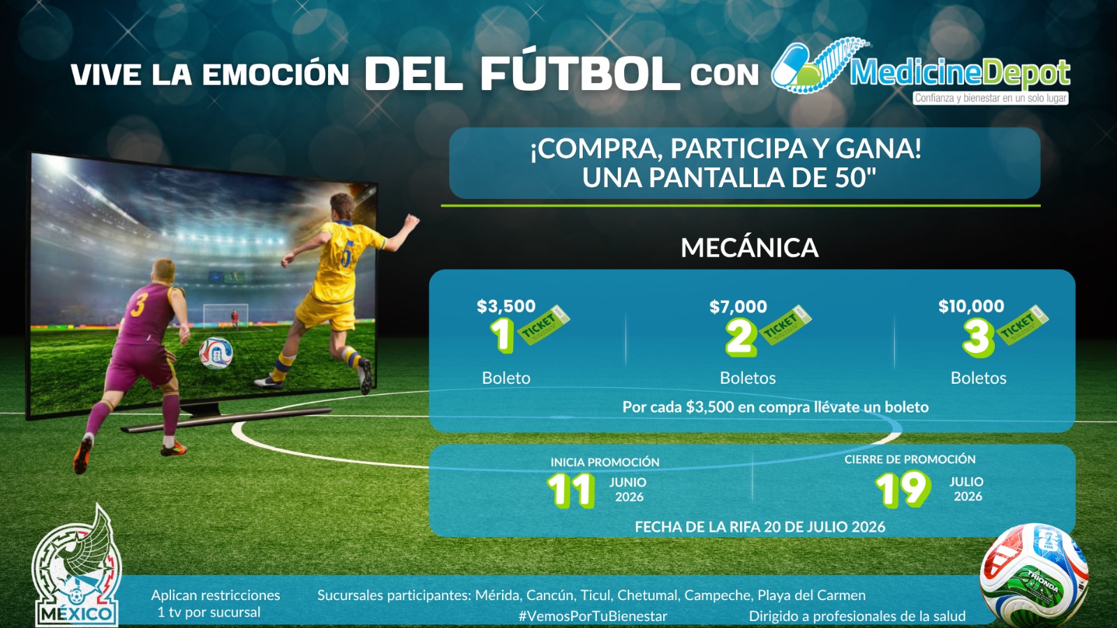 Vive la emoción del Fútbol con Medicine Depot. Compra, Participa y Gana una Pantalla de 50 pulgadas. Por cada $3,500 en compra llévate un boleto. Promoción del 11 de Junio al 19 de Julio 2026.